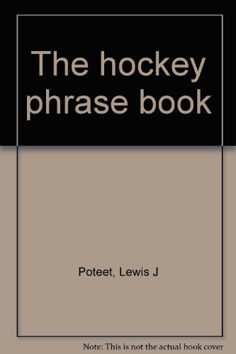 Imagen de archivo de The Hockey Phrase Book a la venta por ABC:  Antiques, Books & Collectibles