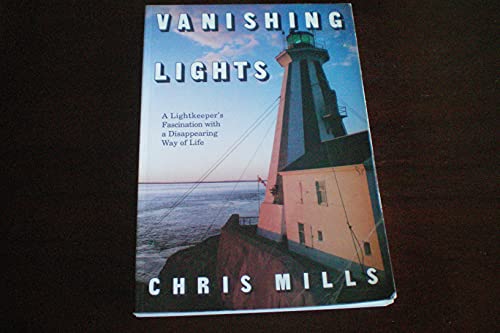 9780889994874: Vanishing Lights: A Lightkeeper's Fascination with a Disappearing Way of Life
