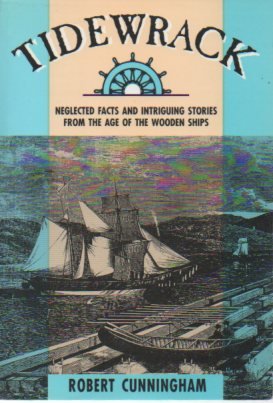Beispielbild fr Tidewrack: Neglected facts and intriguing stories from the age of the wooden ships zum Verkauf von B-Line Books