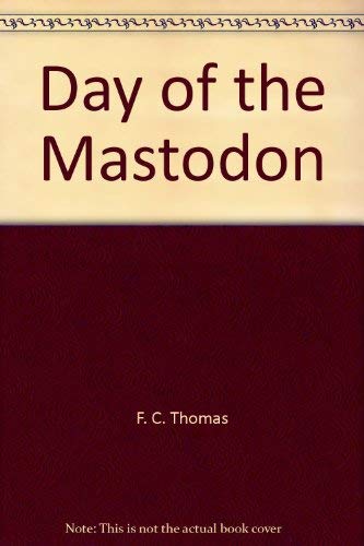 Stock image for Day of the Mastadon for sale by B-Line Books