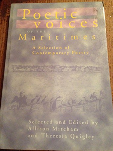 Stock image for Poetic Voices of the Maritimes: A Selection of Contemporary Poetry for sale by Cape Breton Regional Library