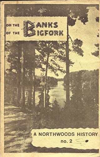 9780890020760: On the Banks of the Bigfork: The story of the Bigfork River Valley (A Northwoods History ; No. 2)