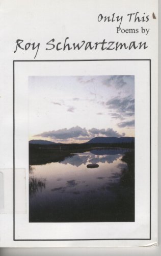 9780890023587: ONLY THIS: Poems by Roy Schwartzman
