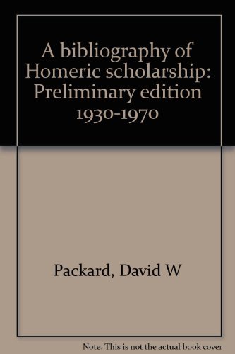 Stock image for A bibliography of Homeric scholarship: Preliminary edition, 1930-1970 for sale by A Squared Books (Don Dewhirst)