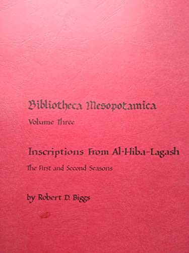 Beispielbild fr Inscriptions from Al-Hiba-Lagash, the First and Second Seasons (Bibliotheca Mesopotamica): 3 zum Verkauf von THE SAINT BOOKSTORE