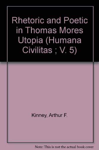 Beispielbild fr Rhetoric and Poetic in Thomas Mores Utopia (Humana Civilitas) [Soft Cover ] zum Verkauf von booksXpress