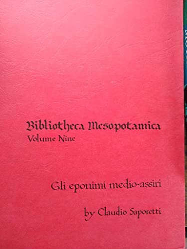 Beispielbild fr Gli eponimi medio-assiri: 9 (Bibliotheca Mesopotamica) zum Verkauf von Revaluation Books