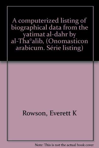 Beispielbild fr A Computerized Listing of Biographical Data from the yatimat al-dahr by al-Tha alibi zum Verkauf von THE SAINT BOOKSTORE