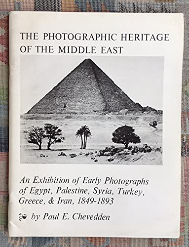 Photographic Heritage of the Middle East (1849-1893) (Occasional Papers) (9780890030967) by Chevedden, P