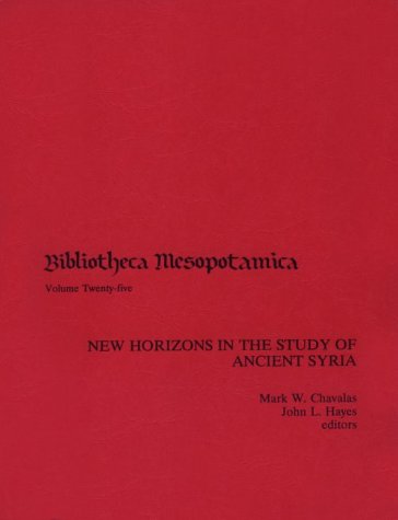 Stock image for New Horizons in the Study of Ancient Syria (Bibliotheca Mesopotamica) for sale by Zubal-Books, Since 1961