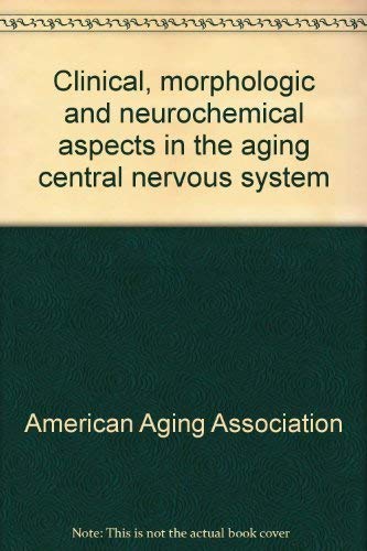 Beispielbild fr Clinical, morphologic, and neurochemical aspects in the aging central nervous system zum Verkauf von WookieBooks