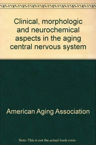 Stock image for Clinical, morphologic, and neurochemical aspects in the aging central nervous system for sale by WookieBooks