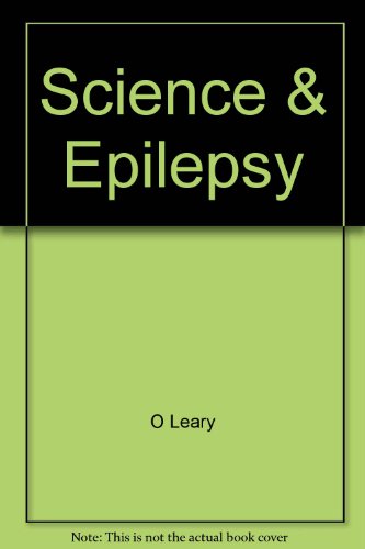 Stock image for Science and Epilepsy: Neuroscience Gains in Epilepsy Research for sale by Irish Booksellers