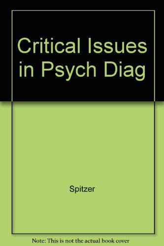 Critical Issues in Psychiatric Diagnosis - Spitzer, Robert L.