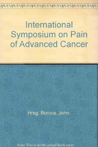 Stock image for International Symposium on Pain of Advanced Cancer [Advances in Pain Research and Therapy, Volume 2] for sale by Tiber Books