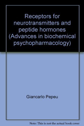 Beispielbild fr Receptors for neurotransmitters and peptide hormones (Advances in biochemical psychopharmacology) Giancarlo Pepeu and Michael J. Kuhar zum Verkauf von Particular Things