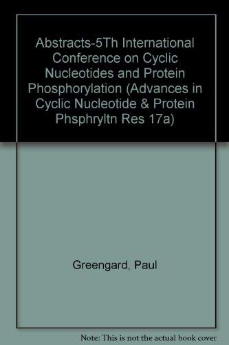 Stock image for Abstracts-5Th International Conference on Cyclic Nucleotides and Protein Phosphorylation (Advances in Cyclic Nucleotide & Protein Phsphryltn Res 17A) for sale by Wonder Book