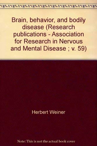 9780890044803: Brain, behavior, and bodily disease (Research publications - Association for Research in Nervous and Mental Disease ; v. 59)