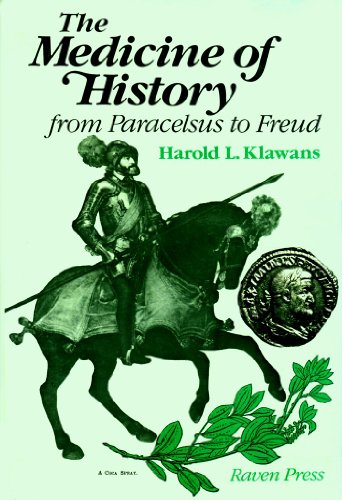 Beispielbild fr The Medicine of History : From Paracelsus to Freud zum Verkauf von Better World Books