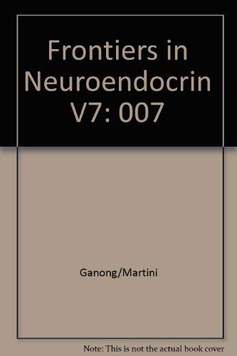 Frontiers in Neuroendocrinology (9780890046944) by Ganong, William F.