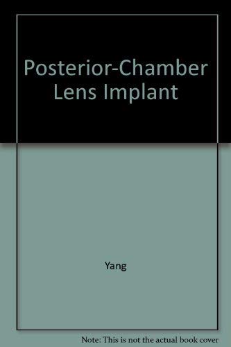 Posterior-Chamber Lens Implant Surgery (9780890047873) by Yang