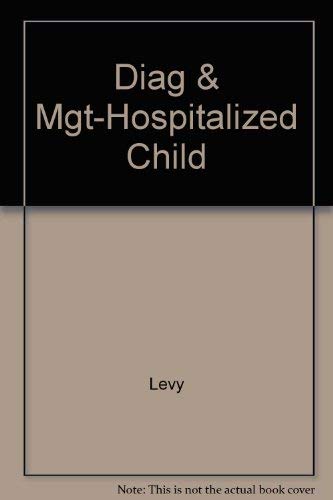 Stock image for Diagnosis and Management of the Hospitalized Child for sale by Zane W. Gray, BOOKSELLERS