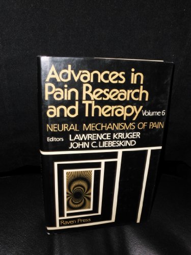 Stock image for Neural Mechanisms of Pain [Advances in Pain Research and Therapy, Volume 6] for sale by Tiber Books