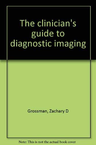 Stock image for The clinician's guide to diagnostic imaging for sale by Ergodebooks