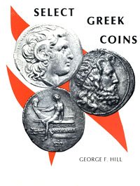 Stock image for Select Greek Coins: a Series of Enlargements illustrated and Described for sale by Court Street Books/TVP Properties, Inc.