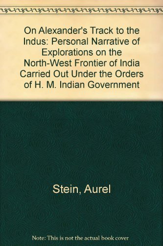 Beispielbild fr On Alexander's Track to the Indus: Personal Narrative of Explorations on the North-West Frontier of India Carried Out Under the Orders of H. M. Indian zum Verkauf von ThriftBooks-Dallas
