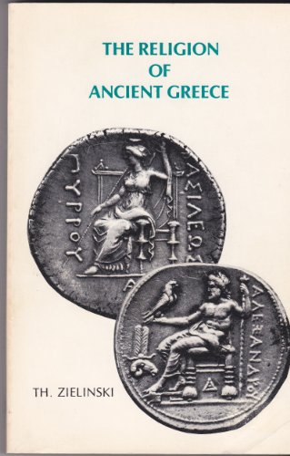 Stock image for The Religion of Ancient Greece: An Outline. Translated from the Polish with the Author's Co-operation by George Rapall Noyes [Ares Paperback Library] for sale by Vivarium, LLC