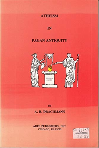 9780890052013: Atheism in Pagan Antiquity. Reprint Ed