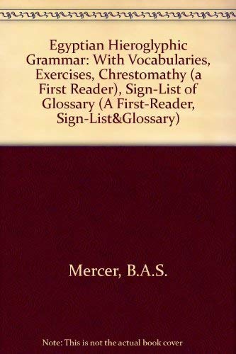 Imagen de archivo de Egyptian Hieroglyphic Grammar With Vocabularies, Exercises, Chrestomathy a la venta por Ann Becker