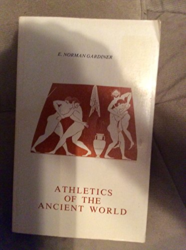 Stock image for Athletics of the Ancient World. Reprint of 1930 Ed. With the Pref to the American Ed by Stephen G. Miller for sale by Wonder Book