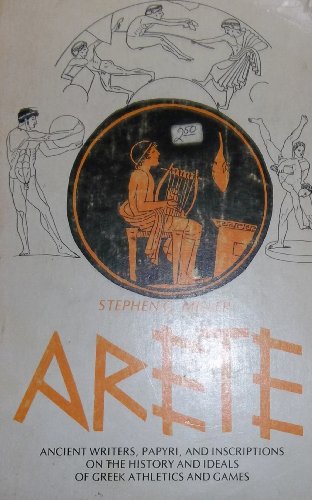 Imagen de archivo de Arete : Ancient Writers, Papyri, and Inscriptions on the History and Ideals of Greek Athletics and Games a la venta por Better World Books: West