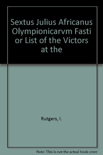 Sextus Julius Africanus Olympionicarvm Fasti or List of the Victors at the Olympian Games