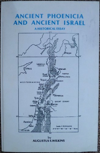 ANCIENT PHOENICIA AND ANCIENT ISRAEL A Historical Essay