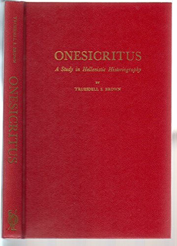 9780890053843: Onesicritus: A Study in Hellenistic Historiography