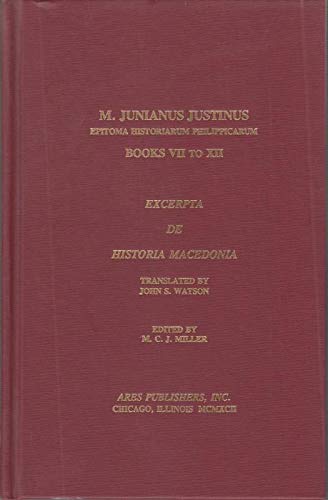 Imagen de archivo de Epitoma Historiarum Philippicarum: Books VII to XII : Excerpta De Historia Hacedonia a la venta por Midtown Scholar Bookstore