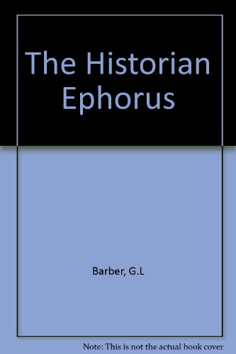 9780890055014: The Historian Ephorus (English and Ancient Greek Edition)