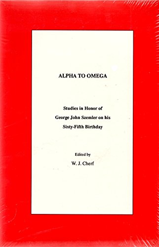 Beispielbild fr Alpha to Omega : studies in honour of George John Szemler on his 65th birthday. zum Verkauf von Kloof Booksellers & Scientia Verlag