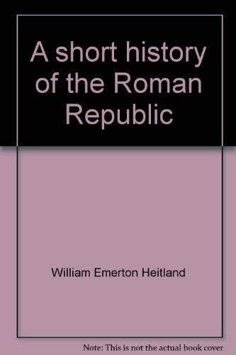 Beispielbild fr A short history of the Roman Republic zum Verkauf von Books From California