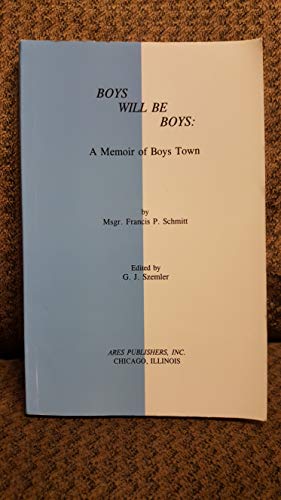 Beispielbild fr Boys Will Be Boys: A Memoir Of Boys Town zum Verkauf von Mark Henderson