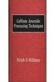 Imagen de archivo de Gallium Arsenide Processing Techniques (The Artech House microwave library) a la venta por Wonder Book