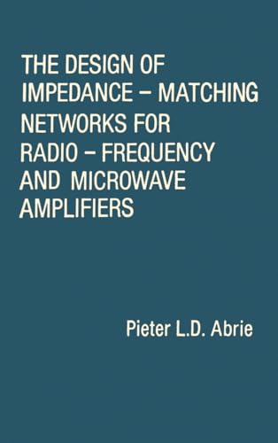 9780890061725: The Design of Impedance-Matching Networks for Radio-Frequency and Microwave Amplifiers (Microwave Library)