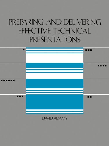 Preparing and Delivering Effective Technical Presentations