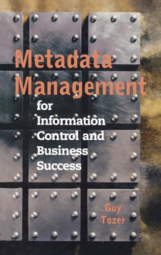 Stock image for Metadata Management for Information Control and Business Success (Artech House Computing Library) for sale by Once Upon A Time Books