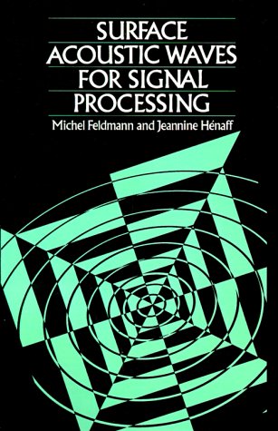 Surface Acoustic Waves for Signal Processing (Artech House Acoustics Library) (English and French Edition) - Feldmann, Michel; Henaff, Jeannine