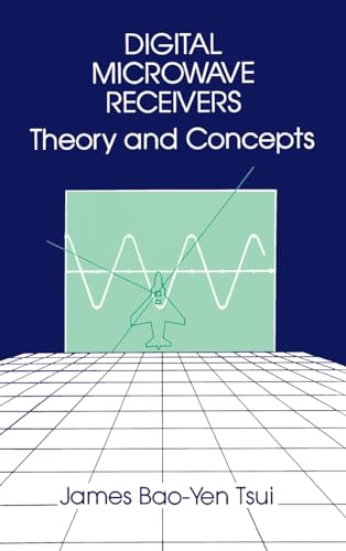 Digital Microwave Receivers: Theory and Concepts (The Artech Electronic Defence Library) - Tsui, James Bao-Yen