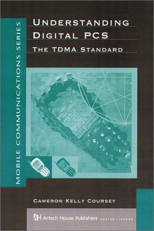 Beispielbild fr Understanding Digital PCs: The Tdma Standard (Artech House Mobile Communications Library) zum Verkauf von Books From California